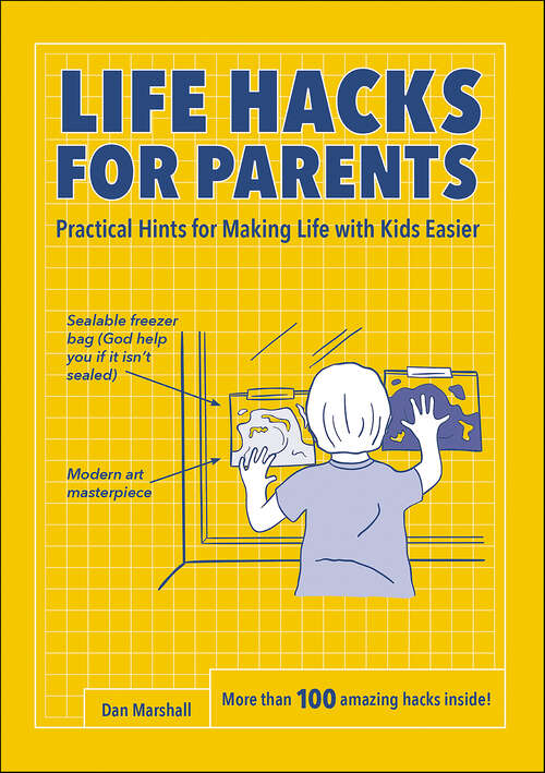 Book cover of Life Hacks for Parents: Practical Hints for Making Life with Kids Easier