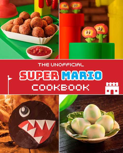 Book cover of The Unofficial Super Mario Cookbook