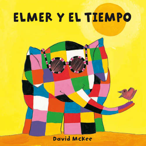 Book cover of Elmer y el tiempo (Elmer. Todo cartón)