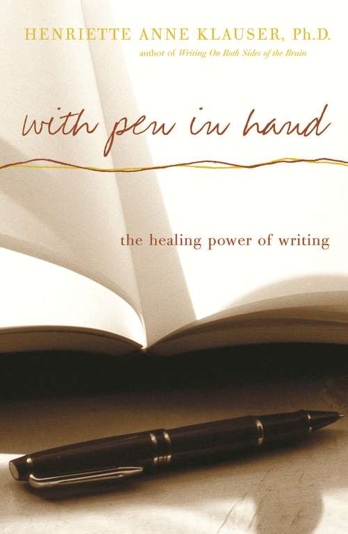 Book cover of With Pen in Hand: The Healing Power of Writing