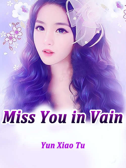 Miss You in Vain: Volume 1 (Volume 1 #1)