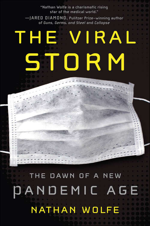 Book cover of The Viral Storm: The Dawn of a New Pandemic Age