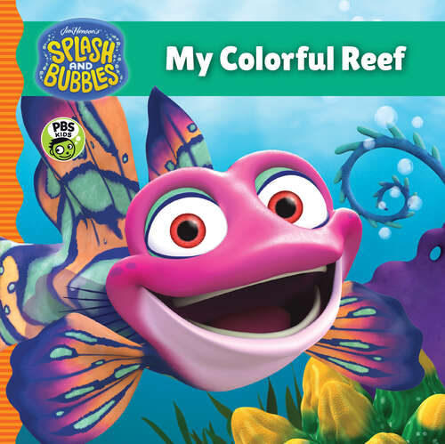 Splash and Bubbles: My Colorful Reef (Splash and Bubbles)