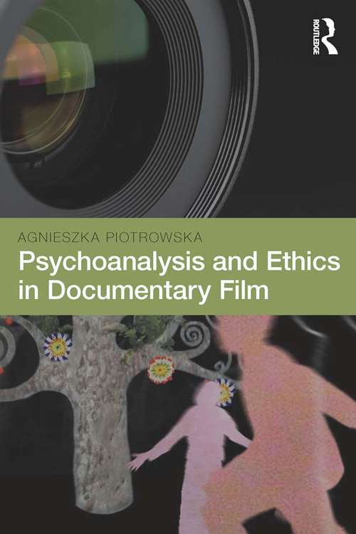 Book cover of Psychoanalysis and Ethics in Documentary Film