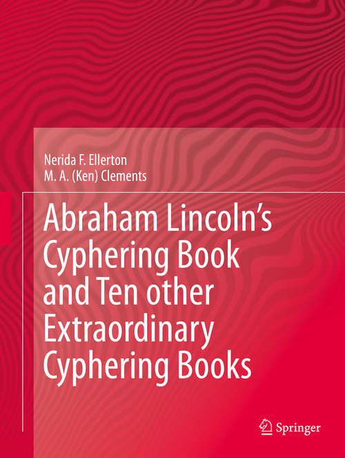 Book cover of Abraham Lincoln’s Cyphering Book and Ten other Extraordinary Cyphering Books