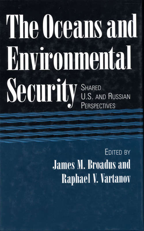 The Oceans and Environmental Security: Shared U.S. And Russian Perspectives
