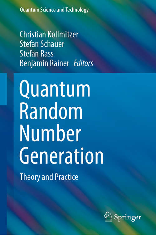 Quantum Random Number Generation: Theory and Practice (Quantum Science and Technology)