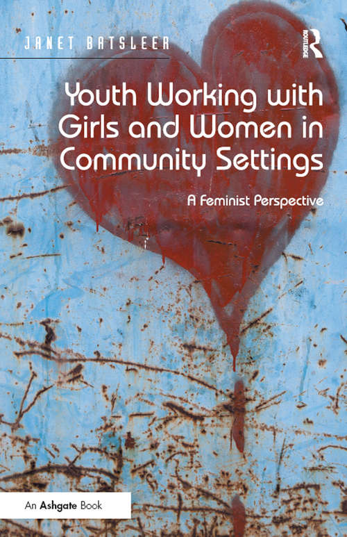 Book cover of Youth Working with Girls and Women in Community Settings: A Feminist Perspective