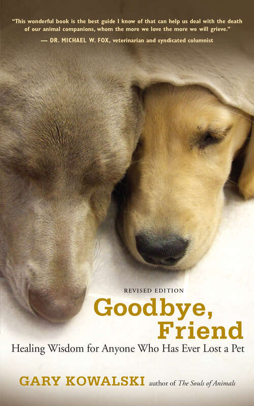 Book cover of Goodbye, Friend: Healing Wisdom for Anyone Who Has Ever Lost a Pet