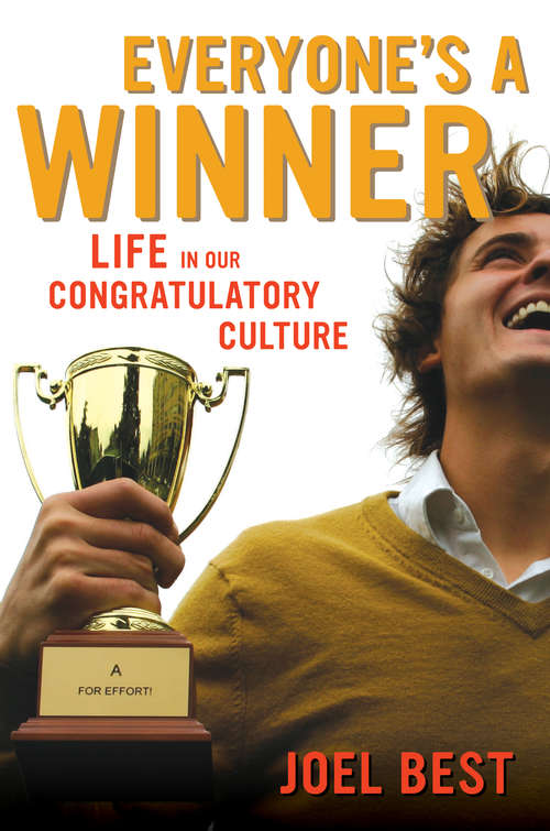 Everyone's a Winner: Life in Our Congratulatory Culture