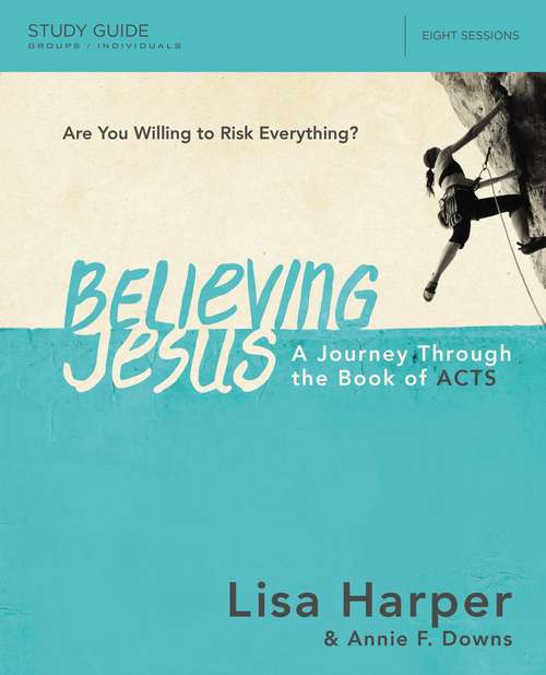 Believing Jesus Study Guide: A Journey Through the Book of Acts