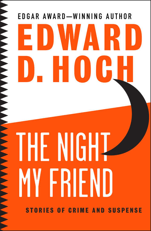 The Night My Friend: Stories of Crime and Suspense (The\mystery Makers Ser.)