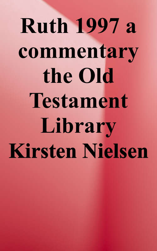 Book cover of Ruth: A Commentary (Old Testament Library)