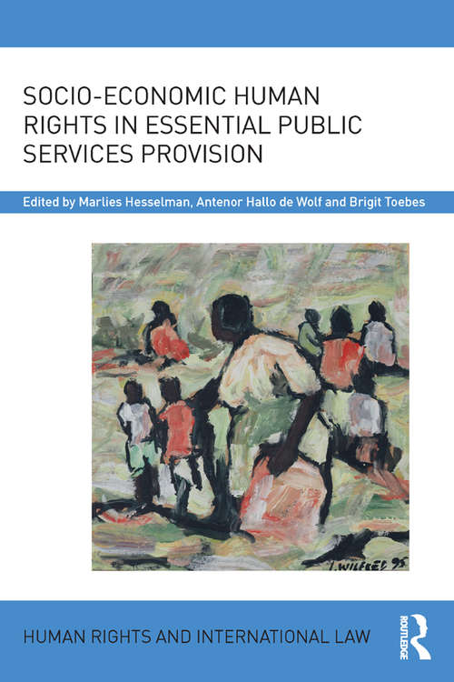 Book cover of Socio-Economic Human Rights in Essential Public Services Provision (Human Rights and International Law)