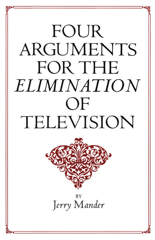 Book cover of Four Arguments for the Elimination of Television
