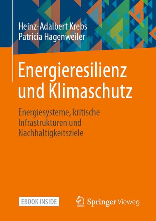 Book cover of Energieresilienz und Klimaschutz: Energiesysteme, kritische Infrastrukturen und Nachhaltigkeitsziele (1. Aufl. 2021)