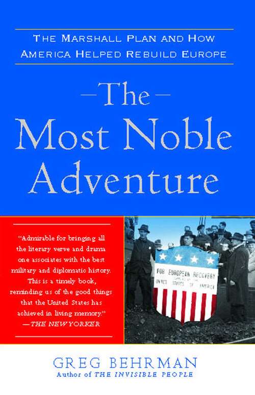 Book cover of The Most Noble Adventure: The Marshall Plan and the Time When America Helped Save Europe