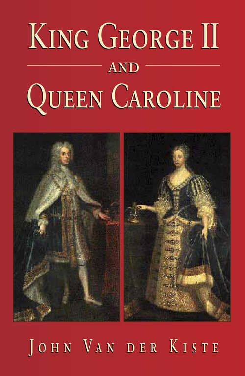 Book cover of King George II and Queen Caroline