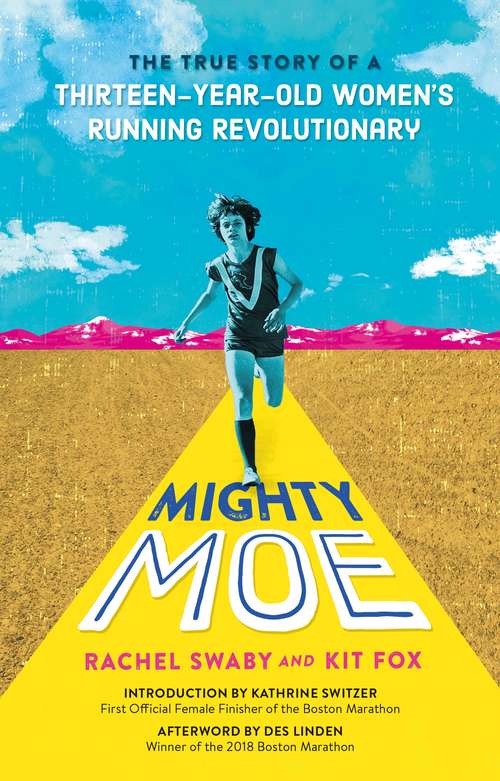 Book cover of Mighty Moe: The True Story of a Thirteen-Year-Old Women's Running Revolutionary