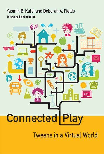 Book cover of Connected Play: Tweens in a Virtual World