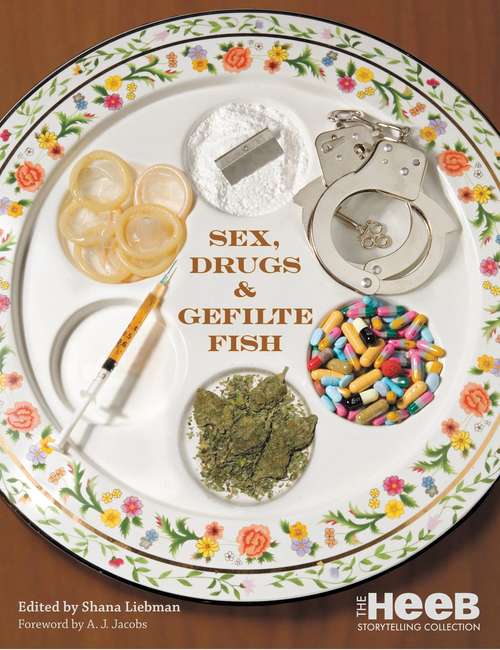 Book cover of Sex, Drugs & Gefilte Fish: The Heeb Storytelling Collection