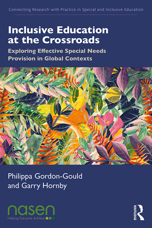 Book cover of Inclusive Education at the Crossroads: Exploring Effective Special Needs Provision in Global Contexts (Connecting Research with Practice in Special and Inclusive Education)