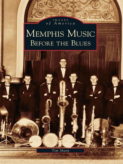 Book cover of Memphis Music: Before the Blues
