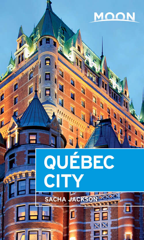 Book cover of Moon Québec City