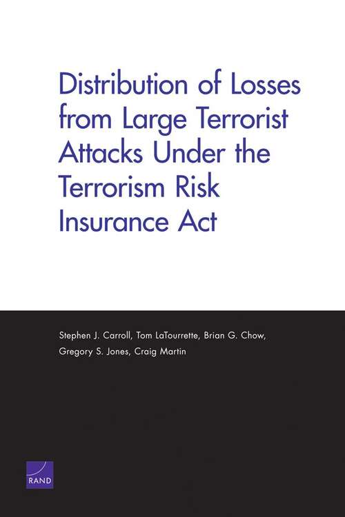 Distribution of Losses From Large Terrorist Attacks Under the Terrorism Risk Insurance Act