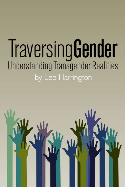 Book cover of Traversing Gender: Understanding Transgender Realities