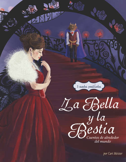 Book cover of La Bella y la Bestia: 3 cuentros predilectos de alrededor del mundo (Cuentos multiculturales)