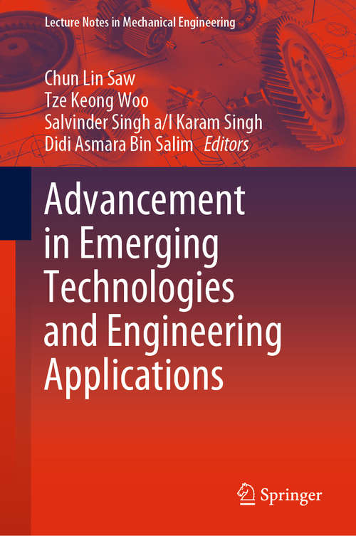 Advancement in Emerging Technologies and Engineering Applications (Lecture Notes in Mechanical Engineering)