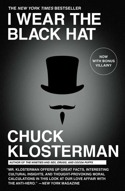 Book cover of I Wear the Black Hat: Grappling with Villains (Real and Imagined)