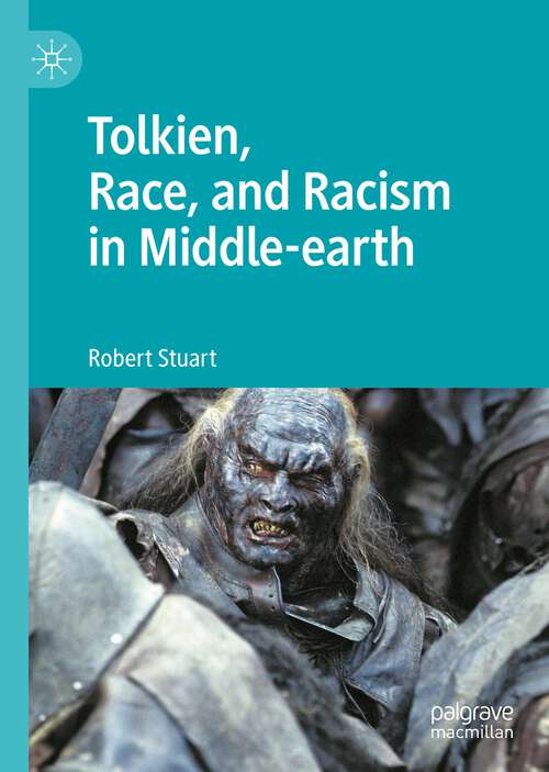 Book cover of Tolkien, Race, and Racism in Middle-earth (1st ed. 2022)