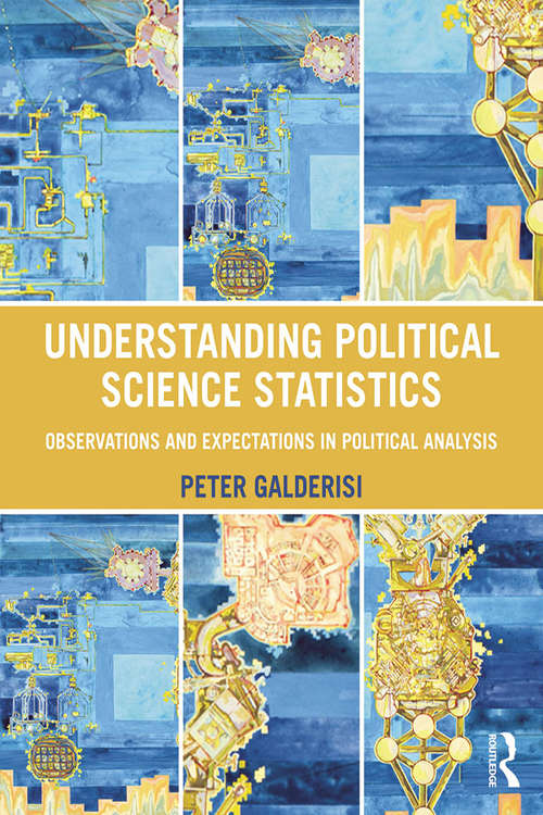 Book cover of Understanding Political Science Statistics: Observations and Expectations in Political Analysis