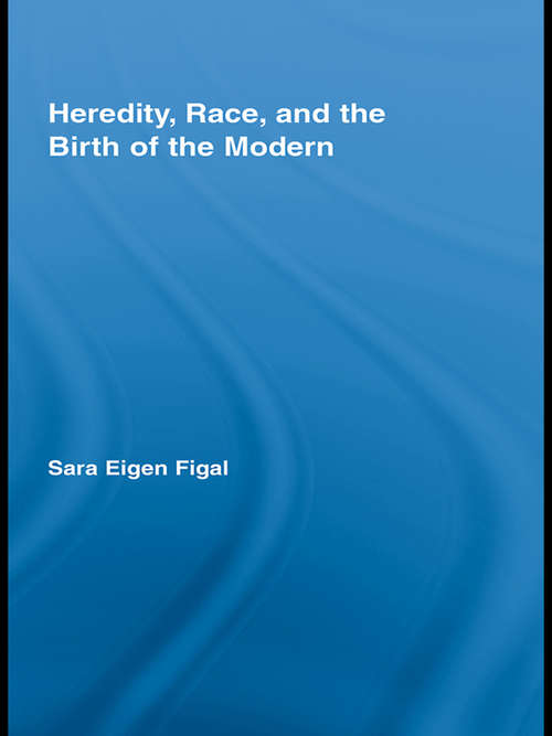 Heredity, Race, and the Birth of the Modern