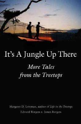 Book cover of It's a Jungle Up There: More Tales from the Treetops