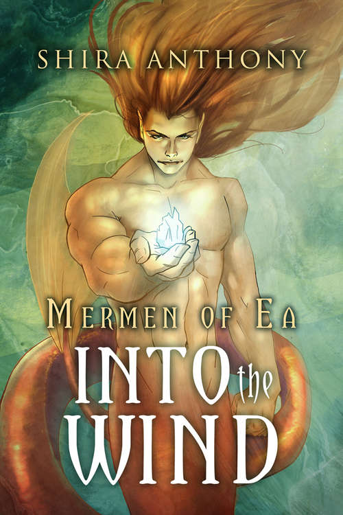 Into the Wind (Mermen Of Ea Trilogy Ser. #2)