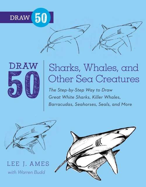 Book cover of Draw 50 Sharks, Whales, and Other Sea Creatures