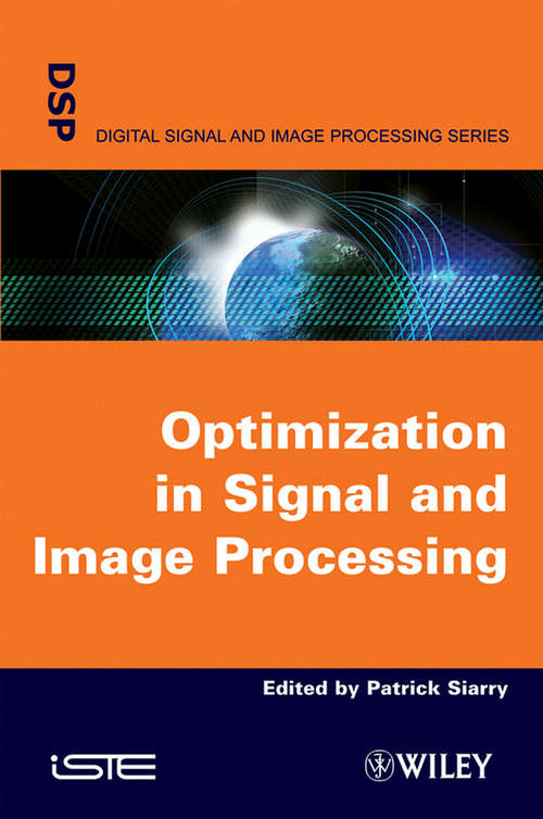 Optimisation in Signal and Image Processing (Wiley-iste Ser.)
