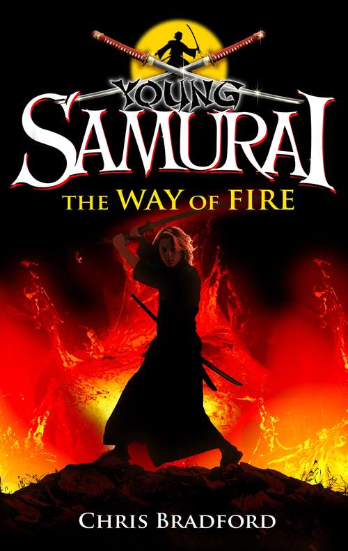 Book cover of Young Samurai: The Way of Fire (Young Samurai)