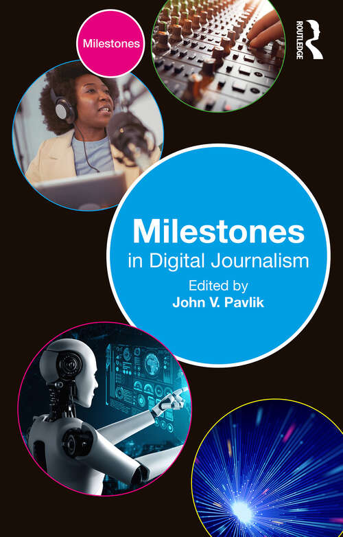 Book cover of Milestones in Digital Journalism (Milestones)