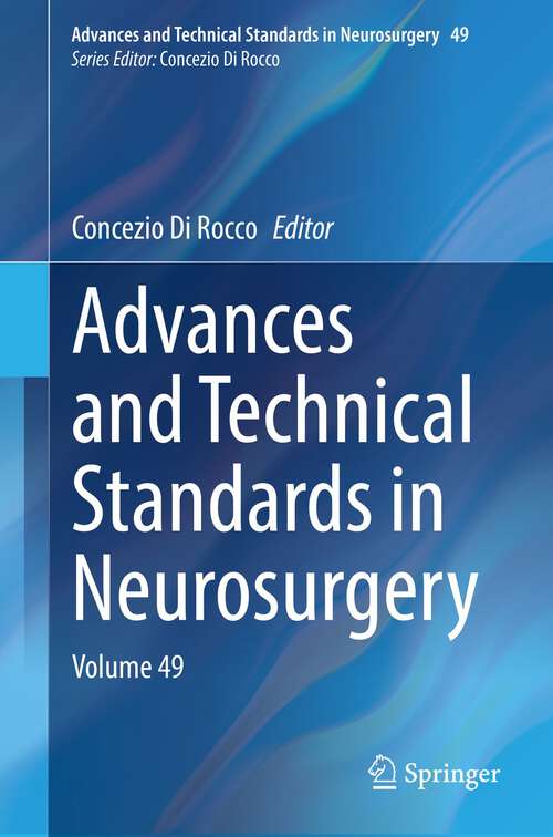 Book cover of Advances and Technical Standards in Neurosurgery: Volume 49 (2024) (Advances and Technical Standards in Neurosurgery #49)