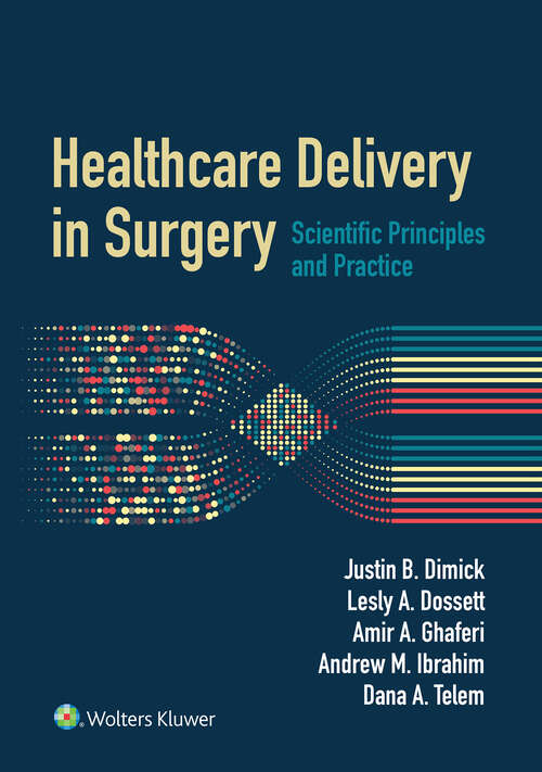 Book cover of Healthcare Delivery in Surgery: Scientific Principles and Practice