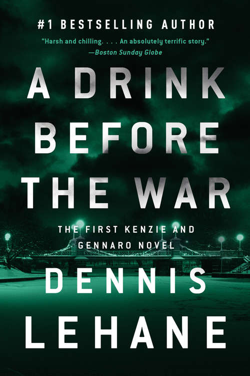 A Drink Before the War: A Novel (Patrick Kenzie and Angela Gennaro Series #1)