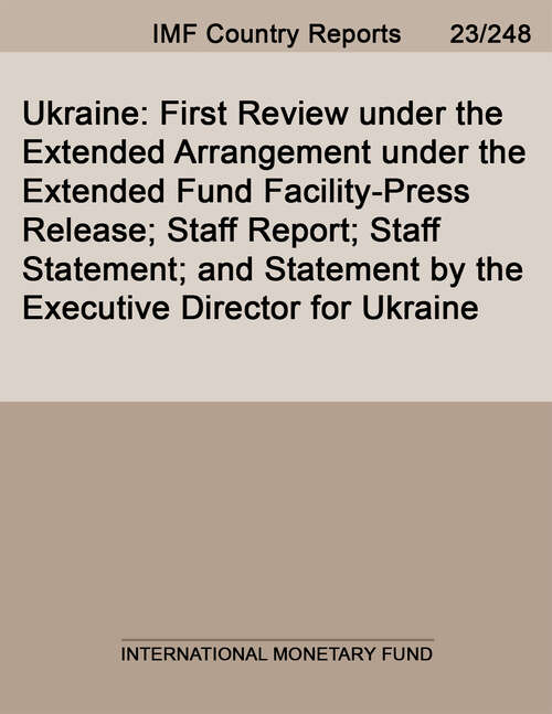 Book cover of Ukraine: First Review Under The Extended Arrangement Under The Extended Fund Facility-press Release; Staff Report; Staff Statement; And Statement By The Executive Director For Ukraine (Imf Staff Country Reports)