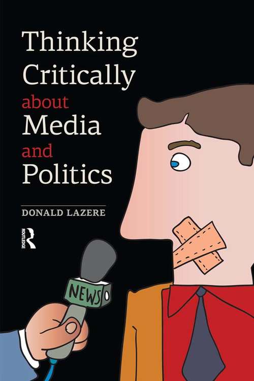 Book cover of Thinking Critically about Media and Politics