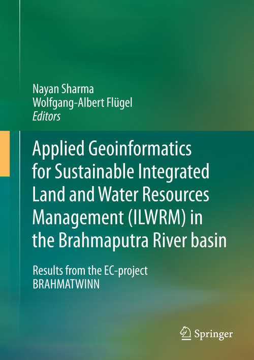 Book cover of Applied Geoinformatics for Sustainable Integrated Land and Water Resources Management (ILWRM) in the Brahmaputra River basin