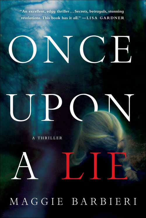 Book cover of Once Upon a Lie: A Thriller (Maeve Conlon Novels #1)