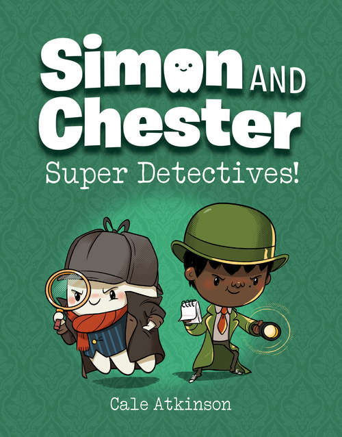 Book cover of Super Detectives! (Simon and Chester #1)